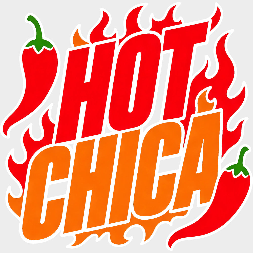 Hot Chica - Hispanic Heritage Month DTF Transfers - Adult Unisex - S & M (10’’) / Light Color Design (See Imaging)