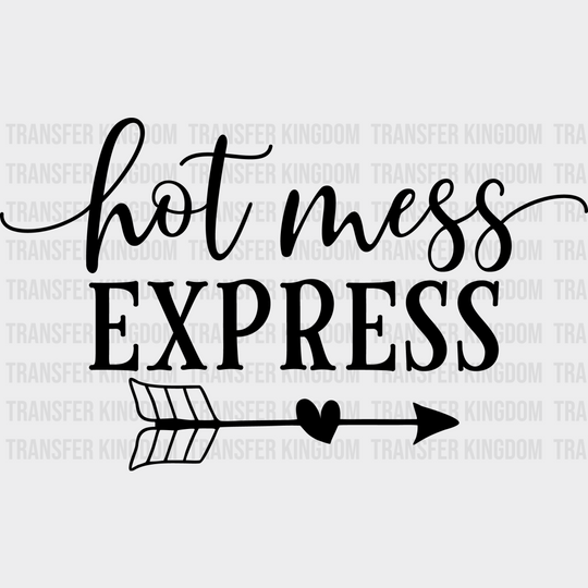 Hot Mess Express - Mom Life Design - DTF heat transfer - Transfer Kingdom