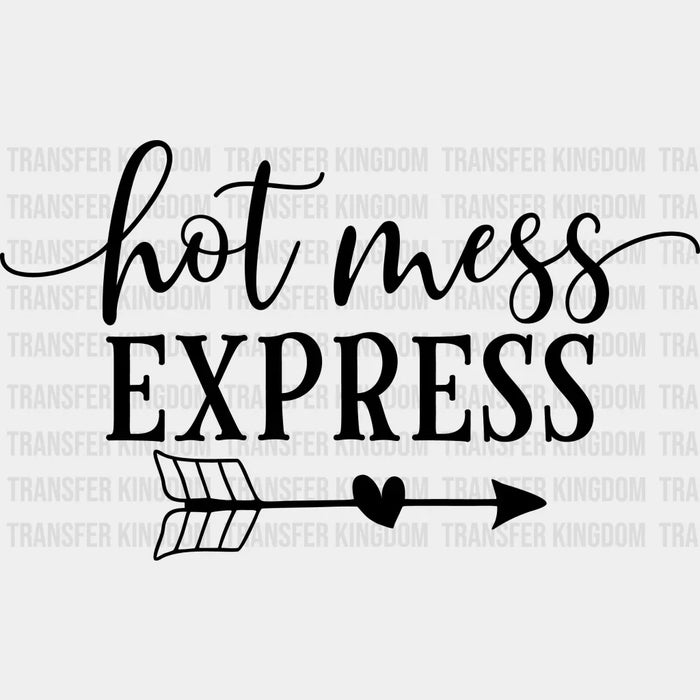Hot Mess Express Arrow - Mom Life Design - DTF heat transfer