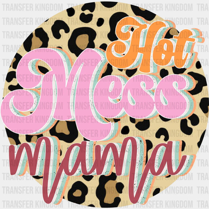 Hot Mess Mama Circle Leopard Design - Mothers Day - DTF heat transfer