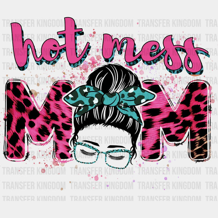 Hot Mess Mom - Mothers Day Design - DTF Transfer
