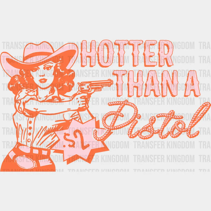 Hotter Than A Pistol - Cowgirl DTF Transfer