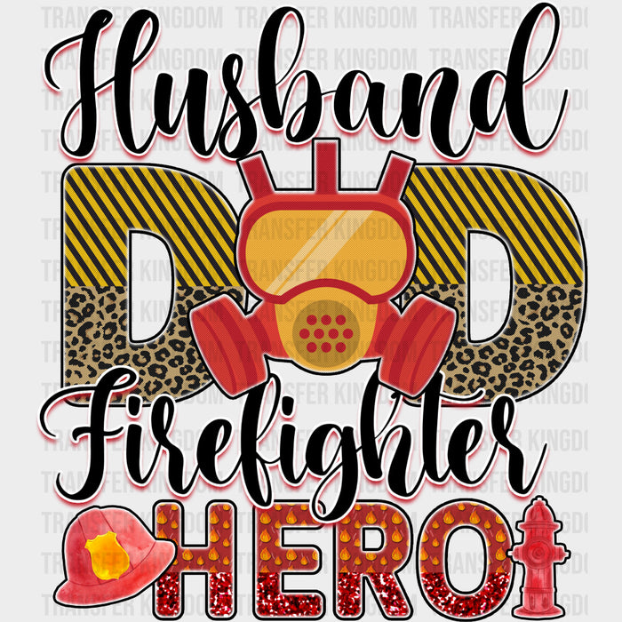Husband, Dad, Firefighter, Hero - Fire Department DTF Transfers