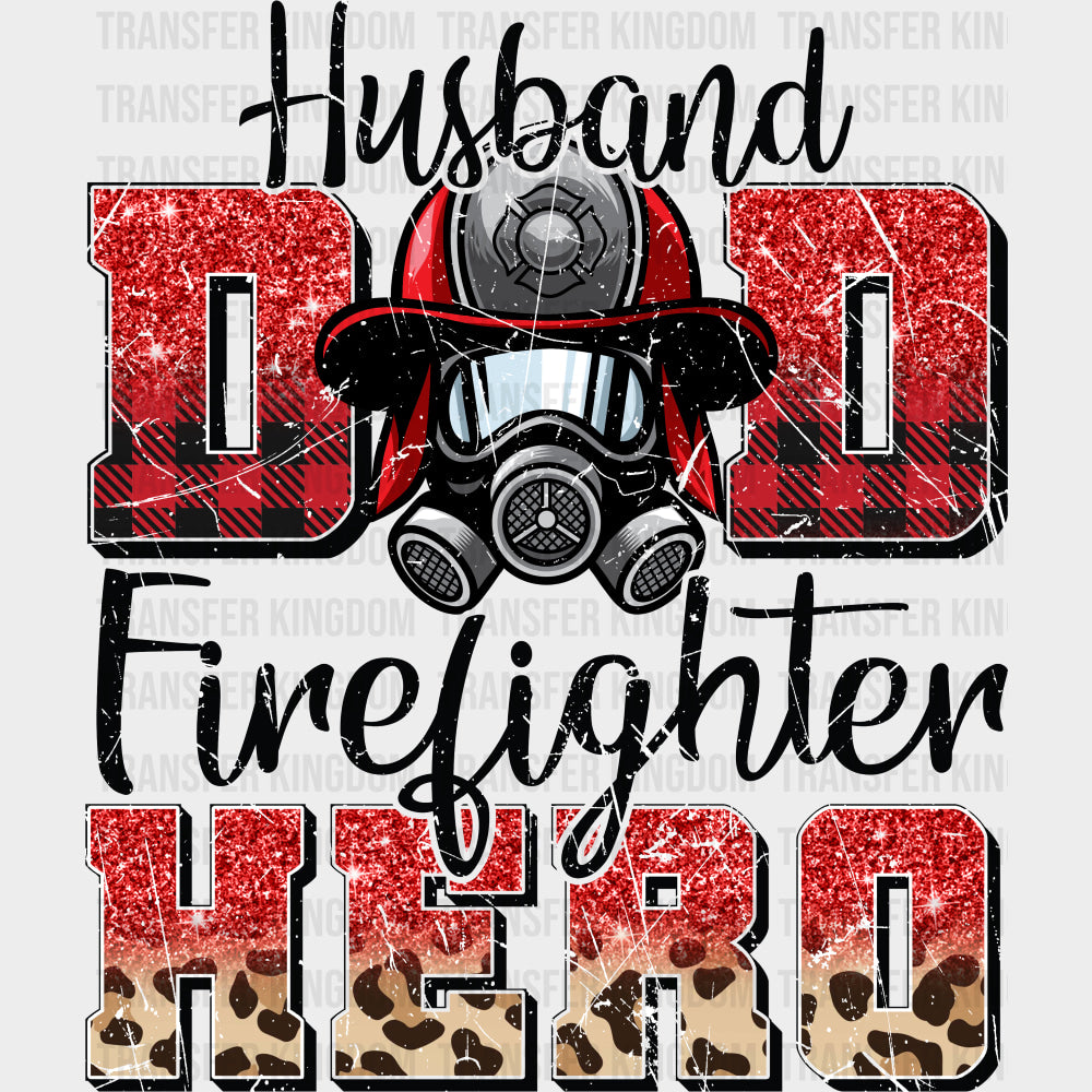 Husband Dad Firefighter Hero - Fire Department DTF Transfers Adult Unisex - S & M (10’’) / Dark Color Design (See