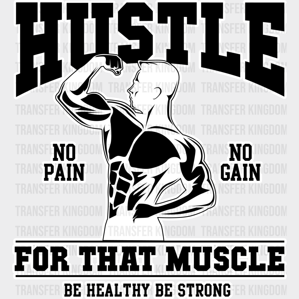 Hustle For That Muscle - Gym Dtf Heat Transfer Unisex S & M (10’’) / Light Color Design (See