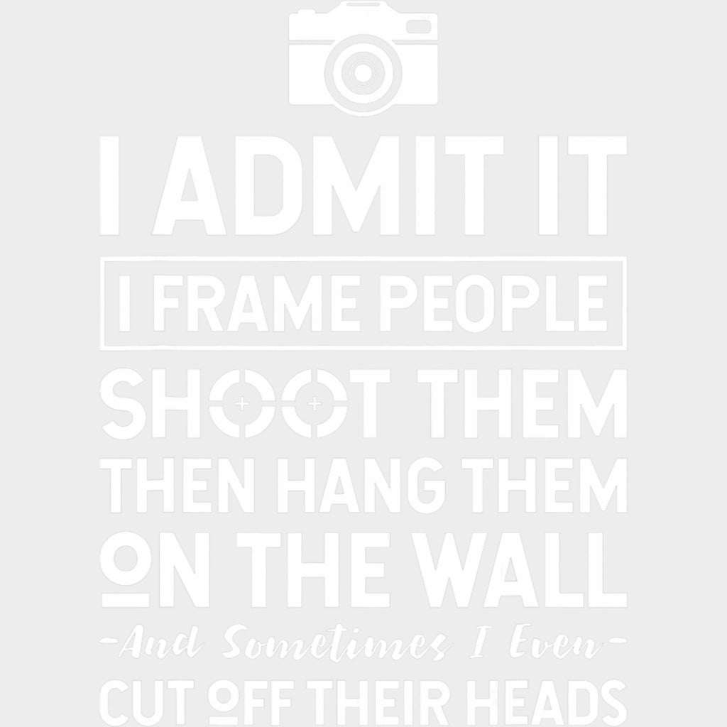 I Admit It - Photography DTF Transfers Adult Unisex - S & M (10’’) / Light Color Design (See Imaging)