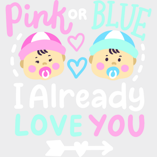 I Already Love You - Gender Reveal Dtf Heat Transfer Unisex S & M (10’’) / Light Color Design