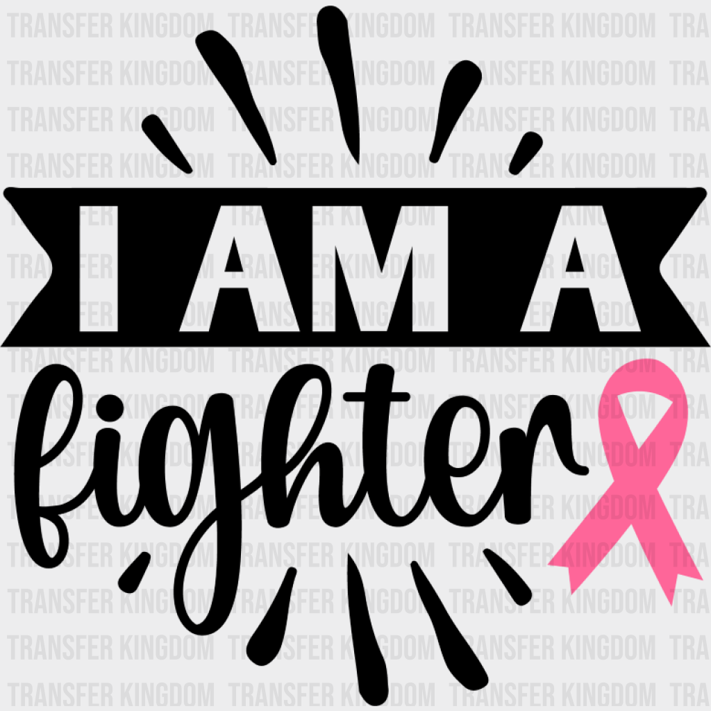 I Am A Fighter Ribbon - Cancer DTF Transfer Unisex - S & M (10’’) Dark Color Design (See Imaging)