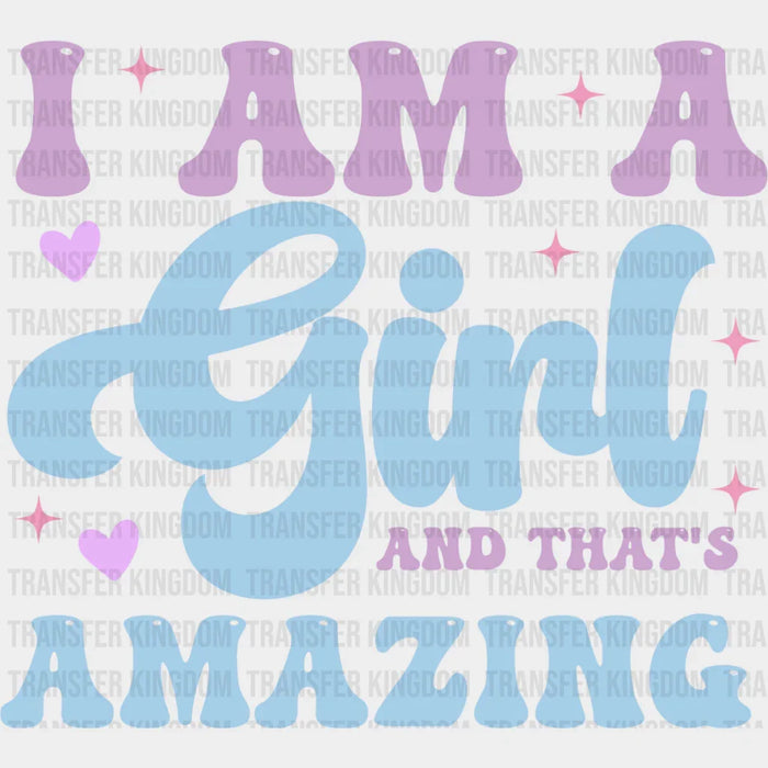 I Am A Girl - Kids DTF heat transfer