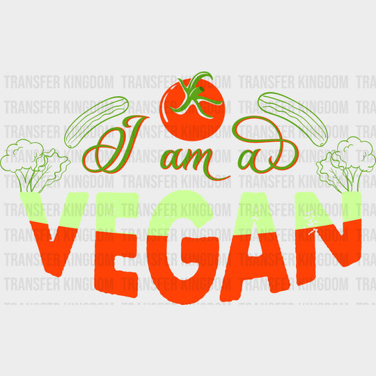 I Am A Vegan - Vegan DTF Transfers