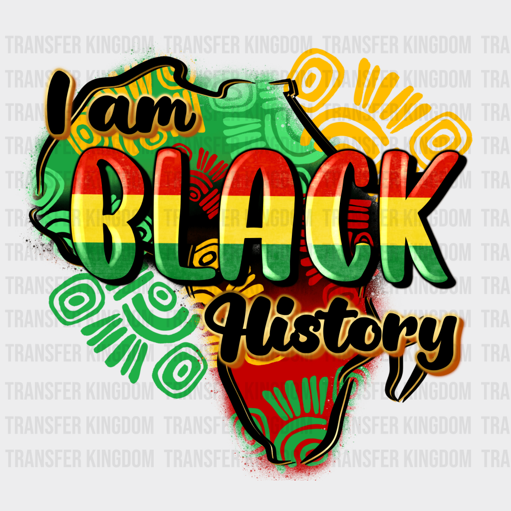 I Am Black History - BLM design DTF heat transfer - Transfer Kingdom