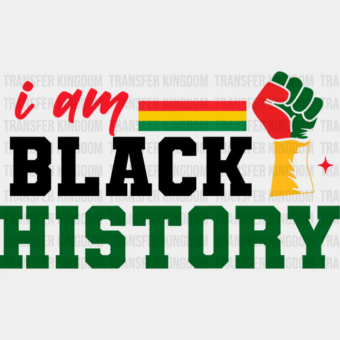 I Am Black History B&W - Juneteenth DTF Transfer