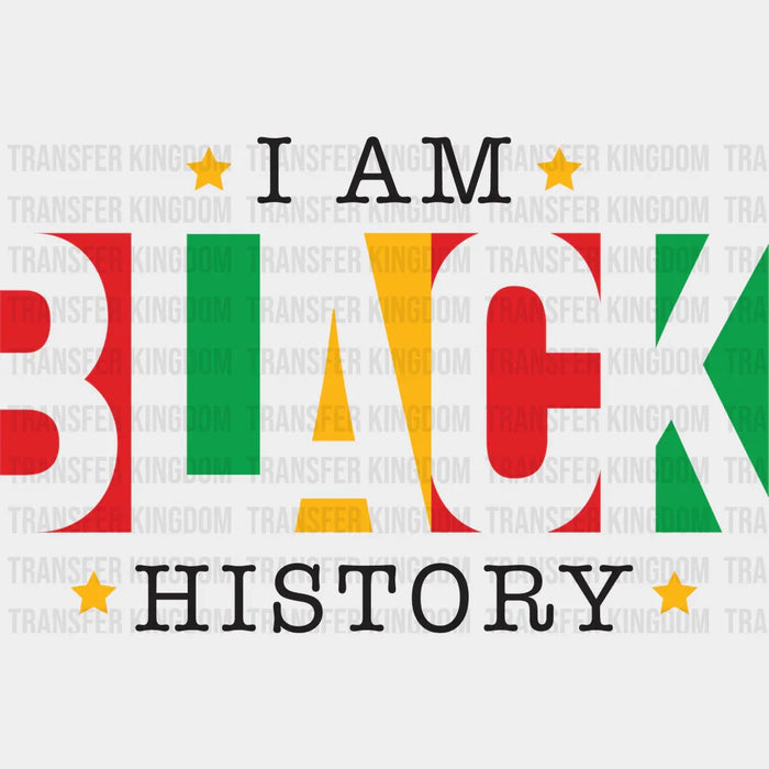 I Am Black History Design - BLM design DTF heat transfer