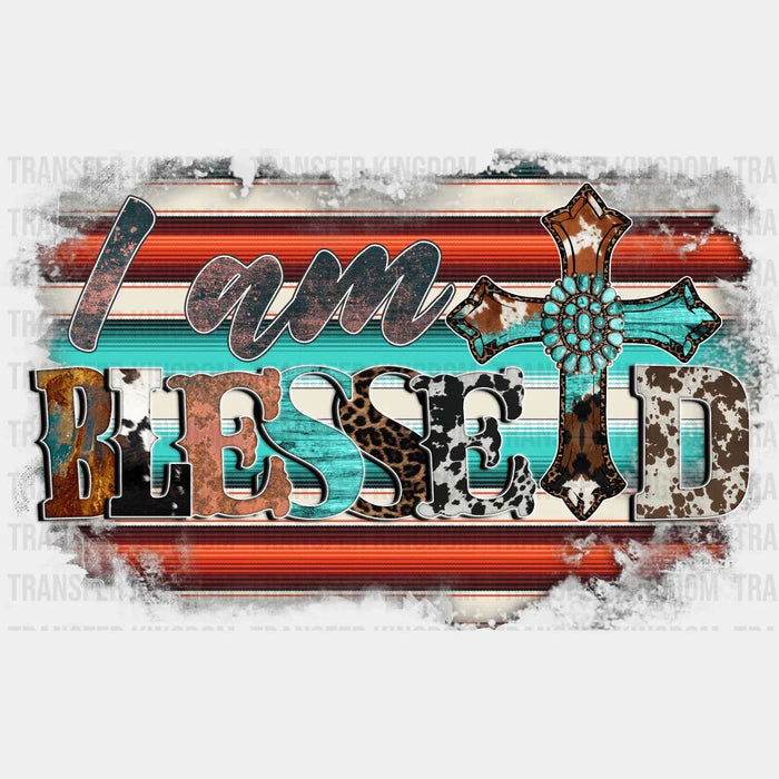 I Am Blessed Cross Design - Western DTF Transfers