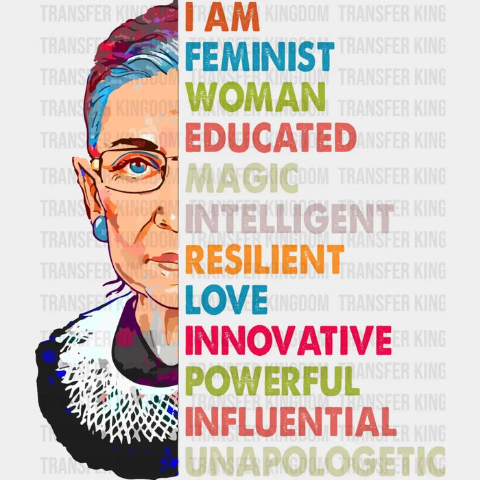 I Am Feminist Woman Educated Magic Intelligent Resilient Love Innovative Powerful Influential Unapologetict - Women Rights Design - DTF heat transfer