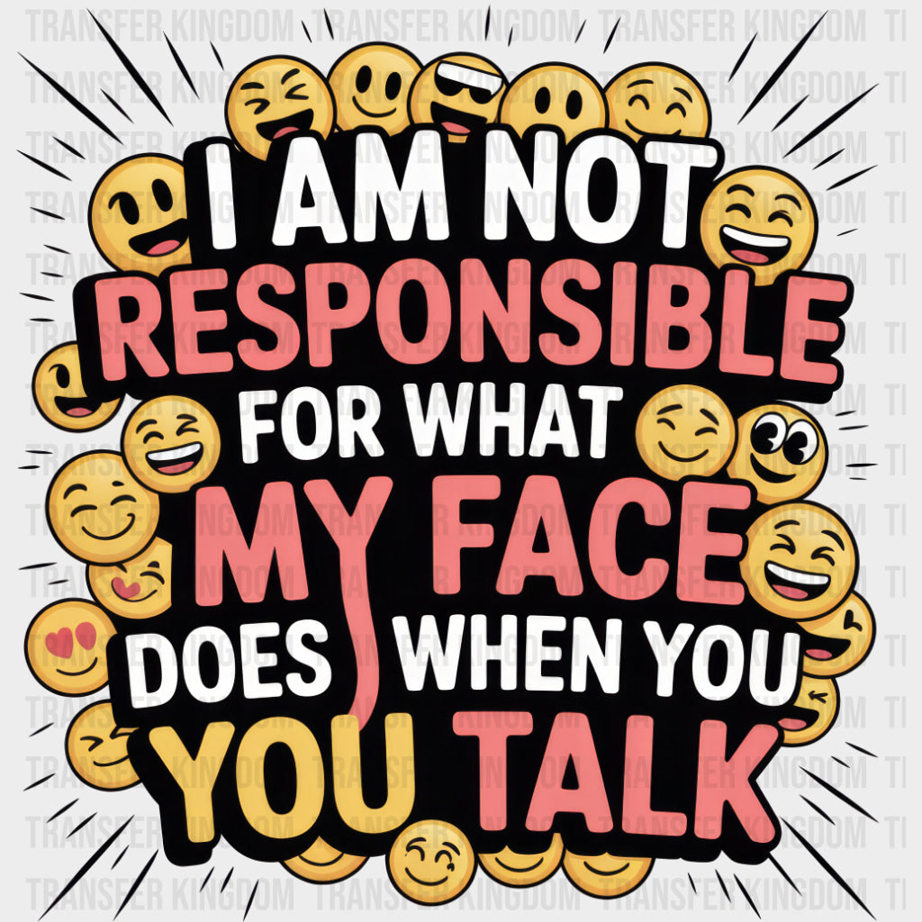 I Am Not Responsible - Funny DTF Transfers Adult Unisex - S & M (10’’) / Dark Color Design (See Imaging)