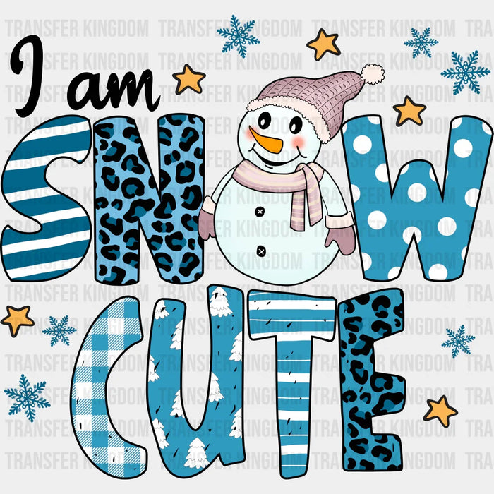 I Am Snow Cute - Winter Iron On DTF Transfer