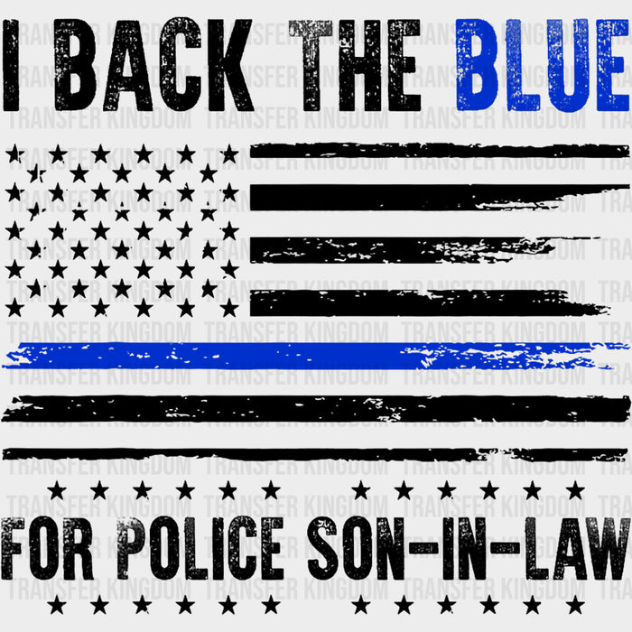 I Back The Blue For Police Son In Law - Police DTF Transfers