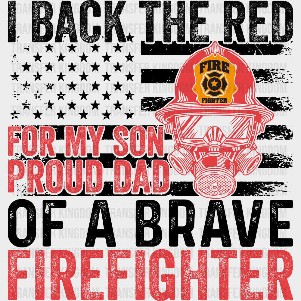 I Back The Red For My Son Proud Dad - Fire Department DTF Transfers Adult Unisex - S & M (10’’) / Dark Color Design