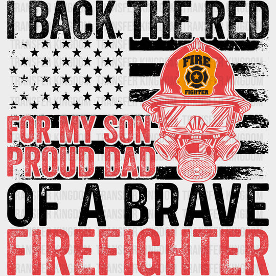 I Back The Red For My Son Proud Dad - Fire Department DTF Transfers Adult Unisex - S & M (10’’) / Dark Color Design