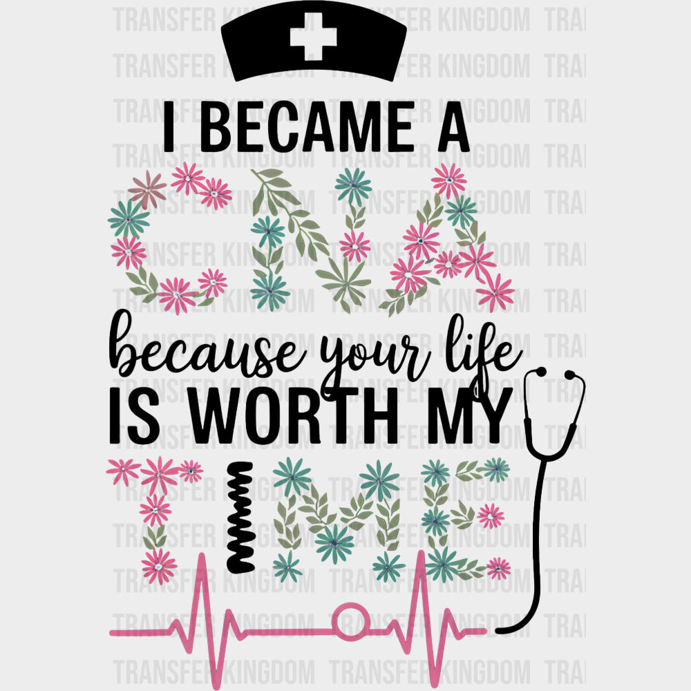 I Became A CNA Because... - CNA DTF Transfers Adult Unisex - S & M (10’’) / Dark Color Design (See Imaging)