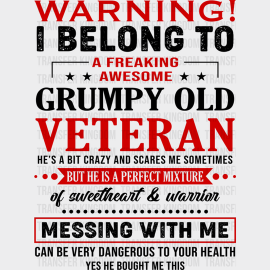 I Belong To A Freaking Awesome Grumpy Old Veteran - Military DTF Transfer Adult Unisex - S & M (10’’) / Dark Color