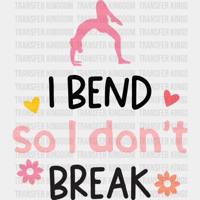 I Bend So I Don't Break - Yoga DTF Transfer
