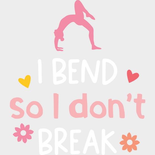 I Bend So I Don’t Break - Yoga DTF Transfer Adult Unisex - S & M (10’’) / Light Color Design (See Imaging)