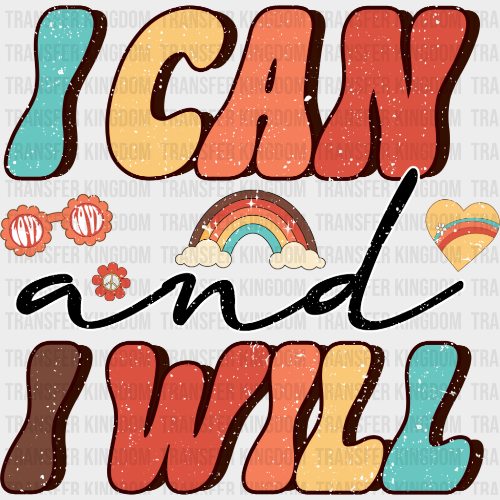I Can And I Will - Good Vibes DTF Transfer Adult Unisex - S & M (10’’) / Dark Color Design (See Imaging)