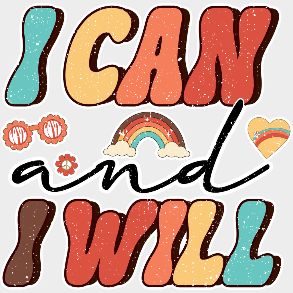 I Can And I Will - Good Vibes DTF Transfer Adult Unisex - S & M (10’’) / Light Color Design (See Imaging)