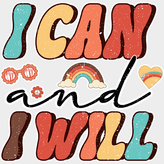 I Can And I Will - Good Vibes DTF Transfer Adult Unisex - S & M (10’’) / Light Color Design (See Imaging)