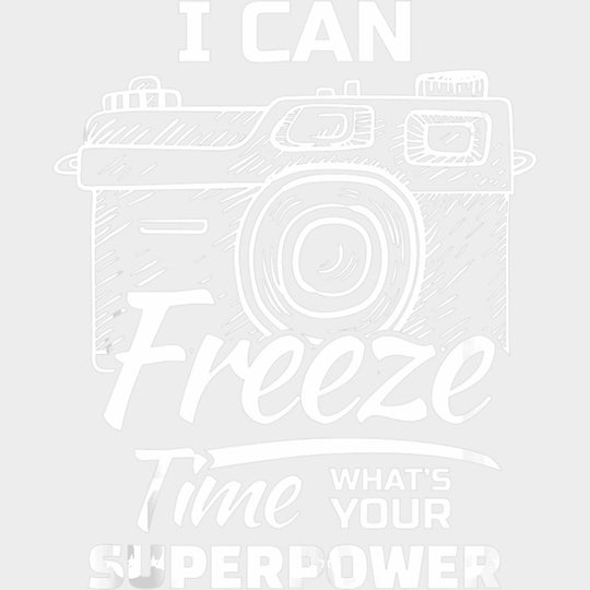 I Can Freeze Time, B&W Camera Sketch - Photography DTF Transfers transfer-kingdom Light Color Design (See Imaging)