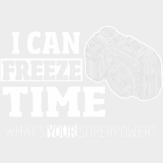 I Can Freeze Time, Camera Sketch - Photography DTF Transfers transfer-kingdom Light Color Design (See Imaging)