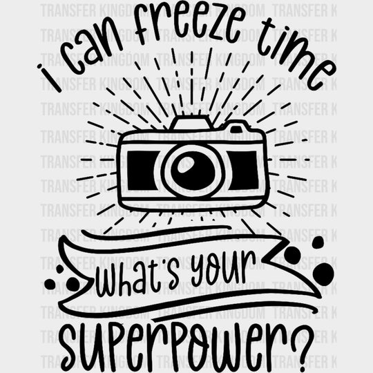 I Can Freeze Time, Lines & Dots - Photography DTF Transfers transfer-kingdom Dark Color Design (See Imaging)