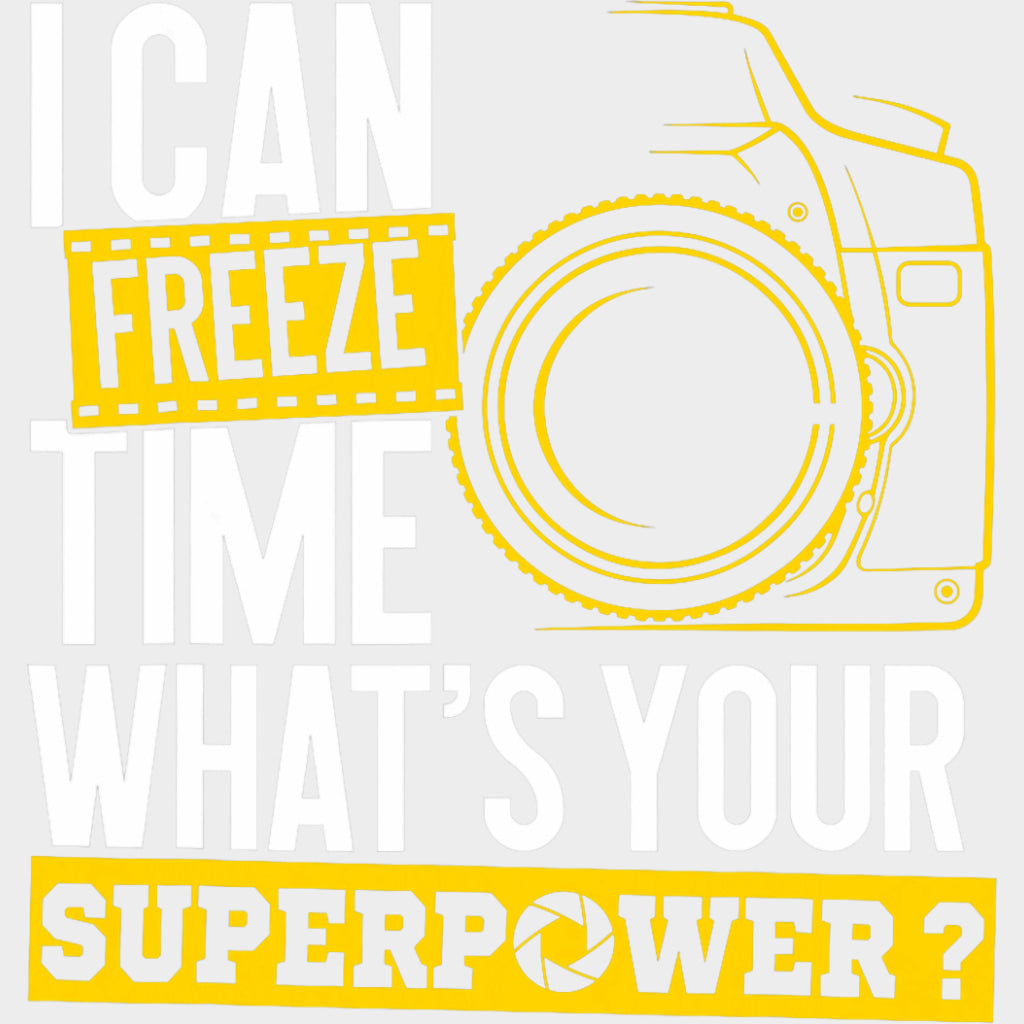 I Can Freeze Time, Yellow - Photography DTF Transfers transfer-kingdom Light Color Design (See Imaging)