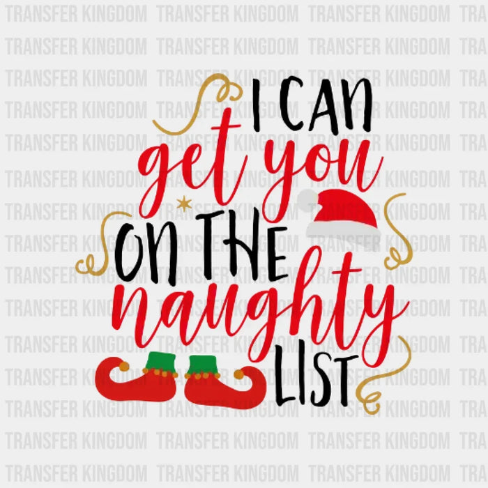 I Can Get You On The Naughty List Christmas Design - DTF heat transfer