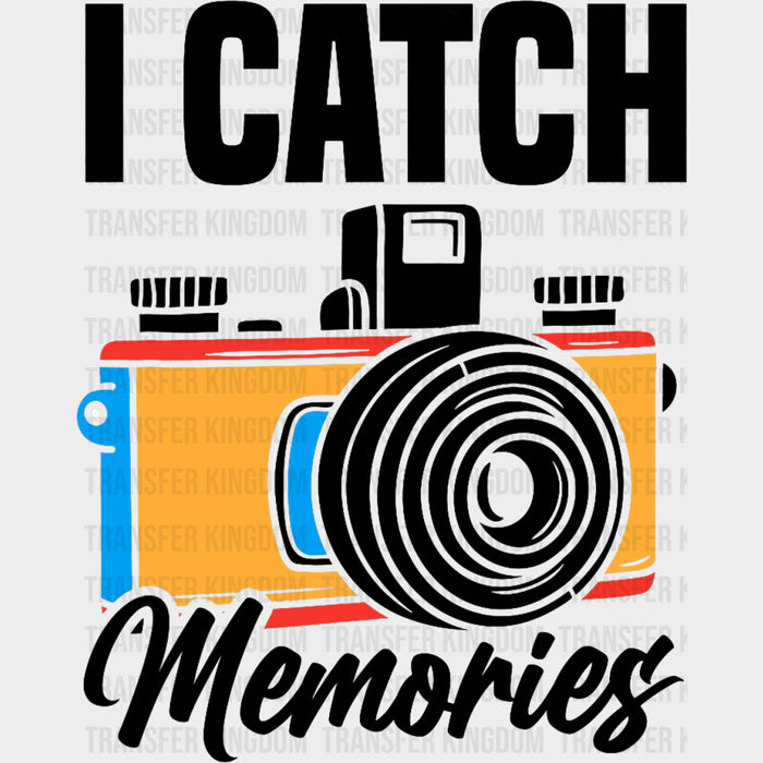 I Catch Memories - Photography DTF Transfers