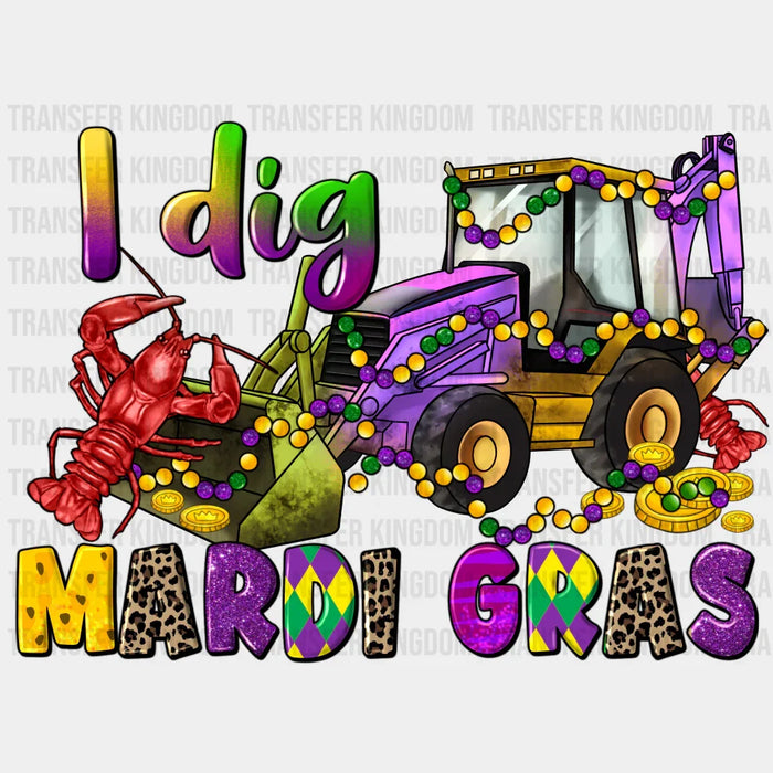 I Dig Mardi Gras - Mardi Gras DTF heat transfer