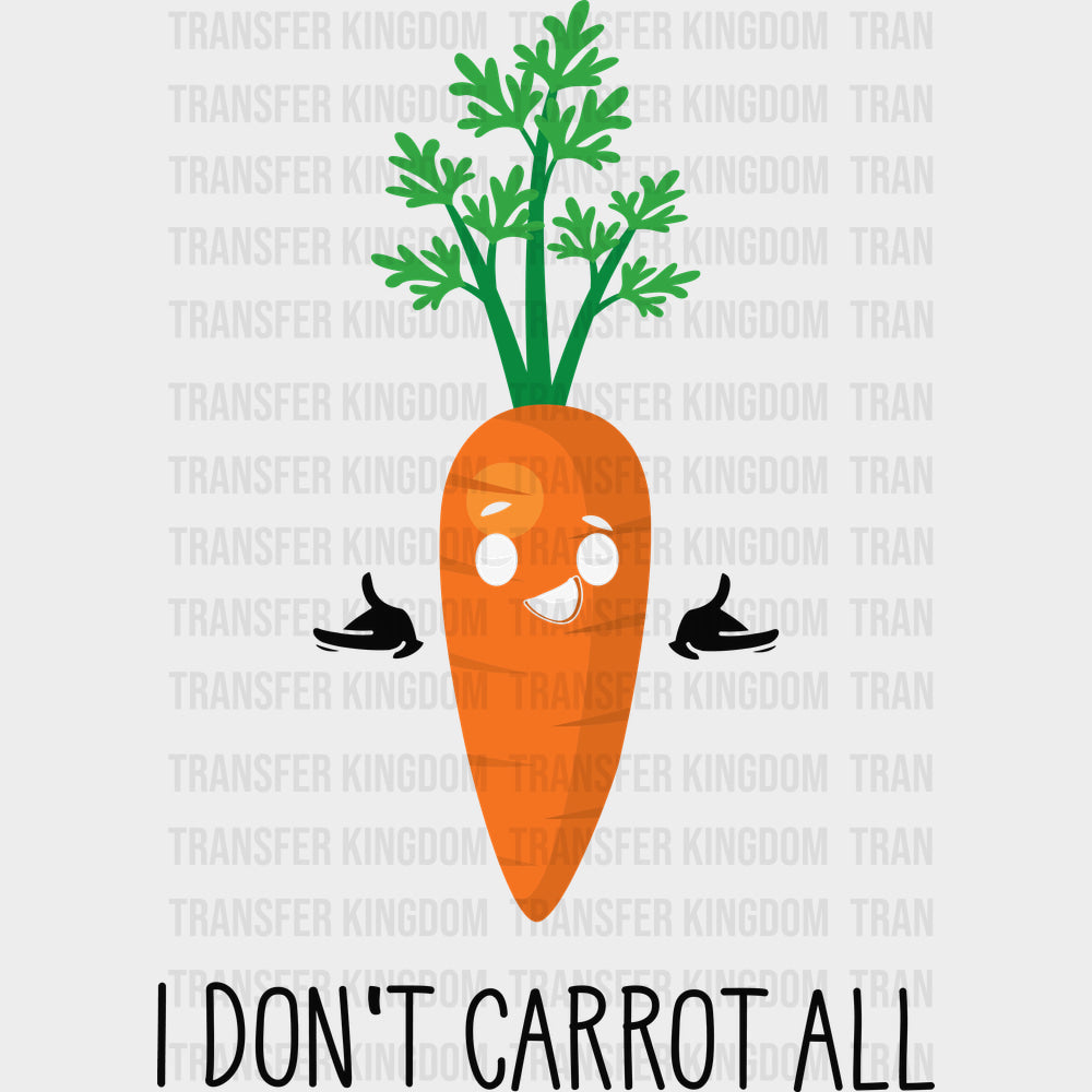 I Don’t Carrot All - Vegan DTF Transfers - Adult Unisex - S & M (10’’) / Dark Color Design (See Imaging)