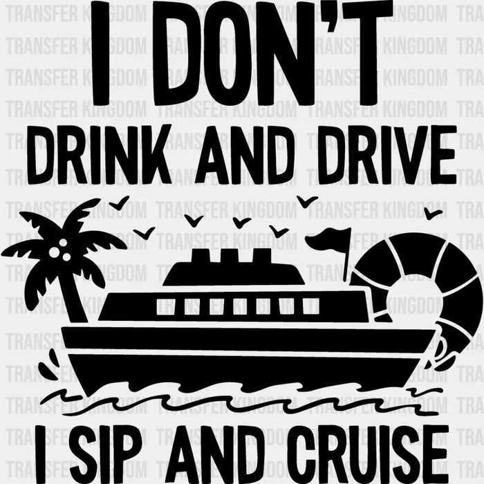 I Don't Drink And Drive - Family Cruise DTF heat transfer