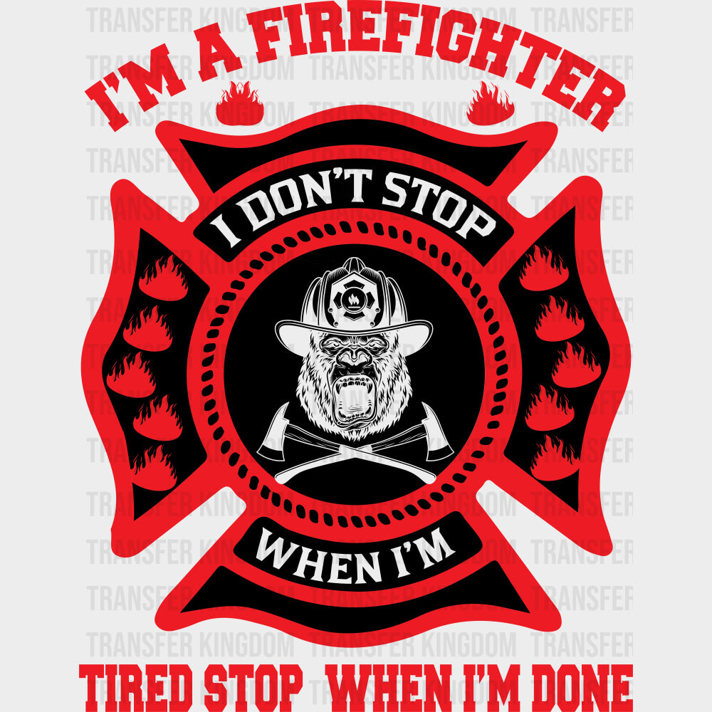 I Don't Stop When I'm Tired - Fire Department DTF Transfers transfer-kingdom Dark Color Design (See Imaging)