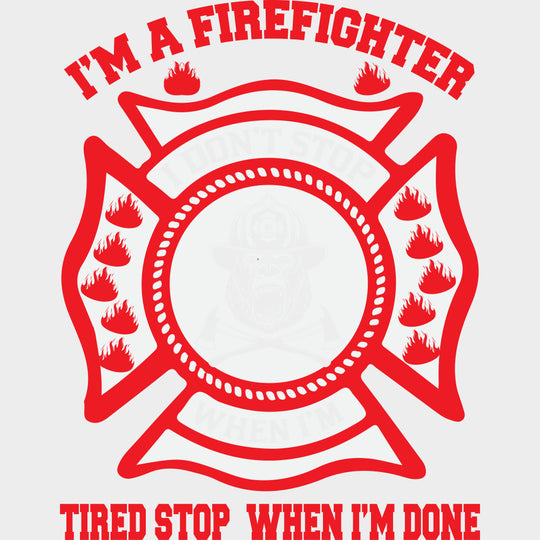 I Don't Stop When I'm Tired - Fire Department DTF Transfers transfer-kingdom Light Color Design (See Imaging)
