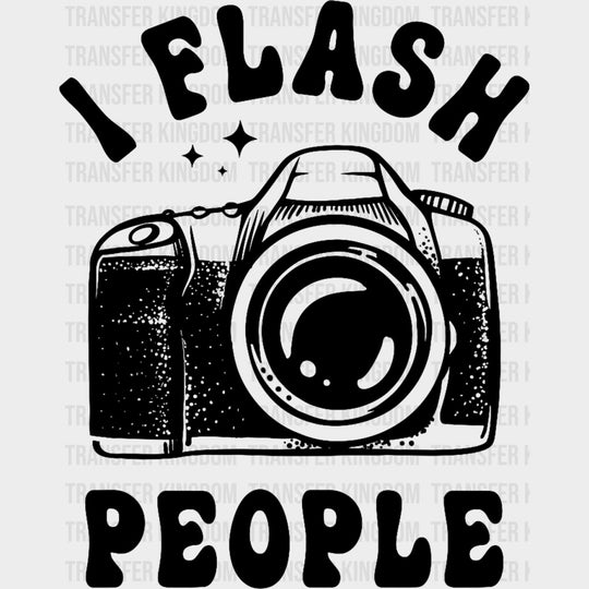 I Flash People - Photography DTF Transfers Adult Unisex - S & M (10’’) / Dark Color Design (See Imaging)