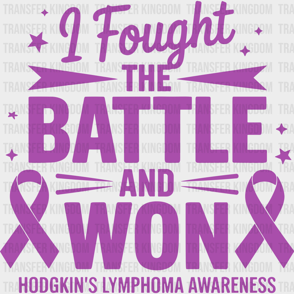 I Fought The Battle And Won - Hodgkin’s Lymphoma Cancer DTF Transfers