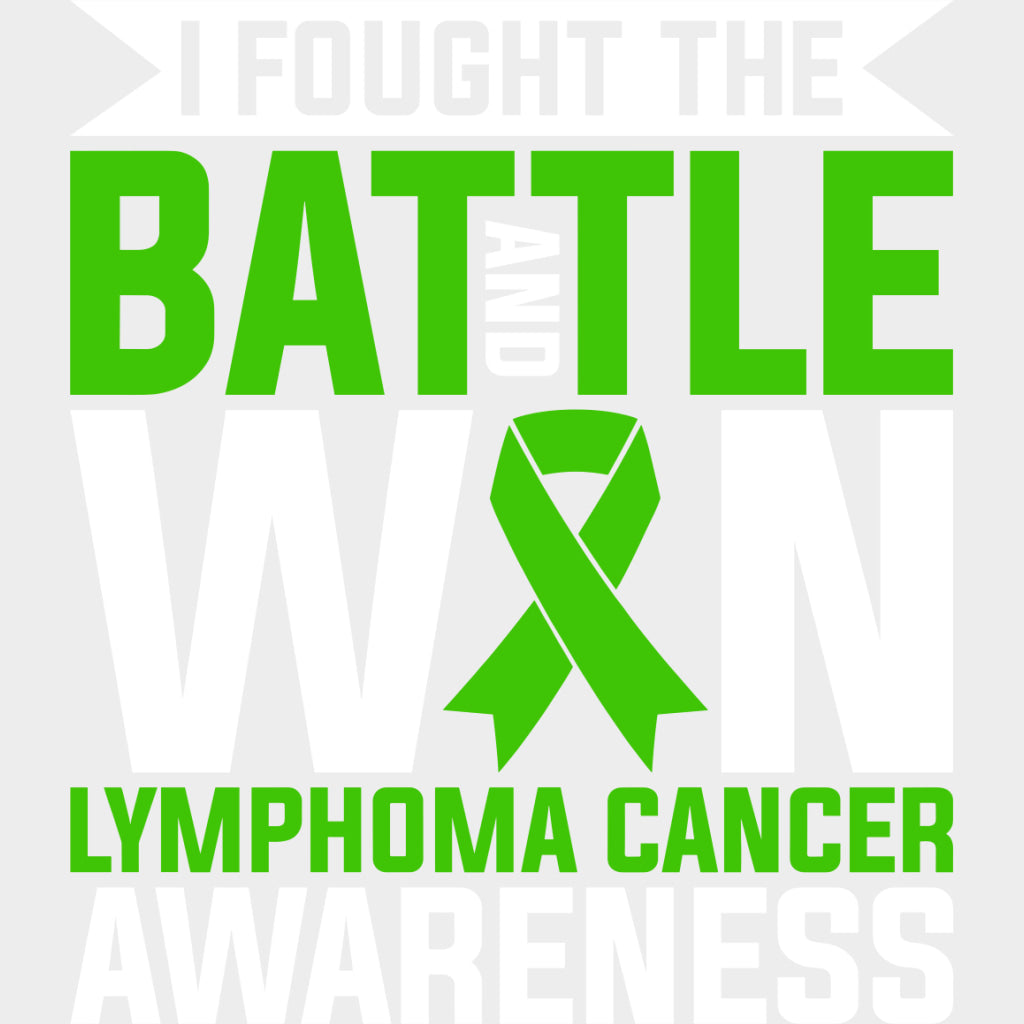 I Fought The Battle And Won - Lymphoma DTF Transfers - Adult Unisex - S & M (10’’) / Light Color Design (See Imaging)