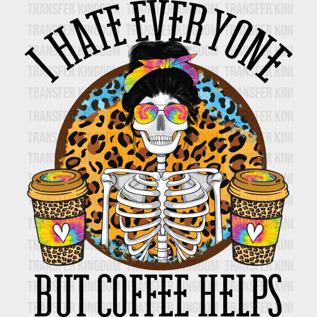 I Hate Everyone But Coffee Helps - Iron On Dtf Transfer Unisex S & M (10’’) / Dark Color Design