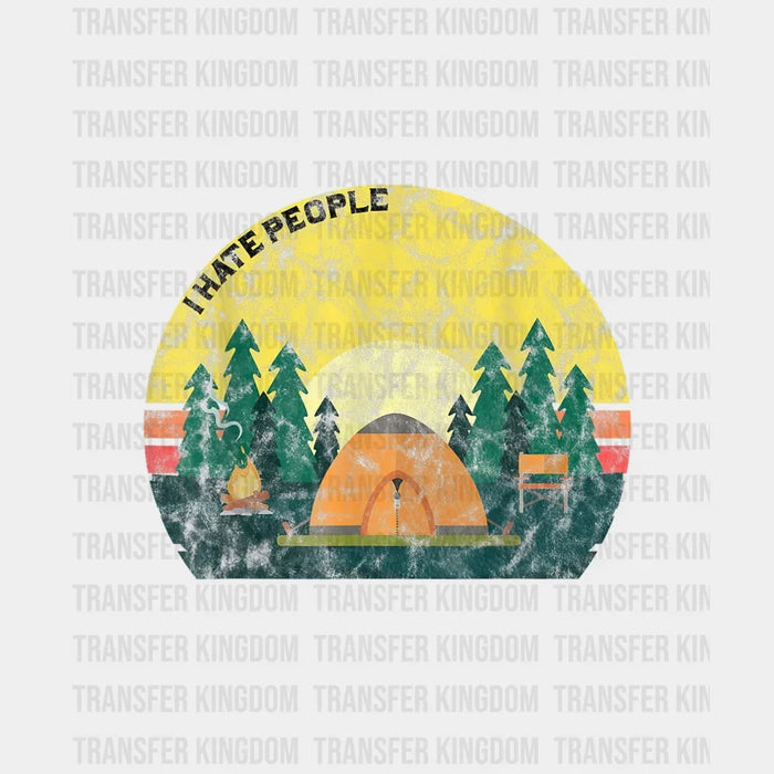 I Hate People - Funny Camping  Design - DTF heat transfer