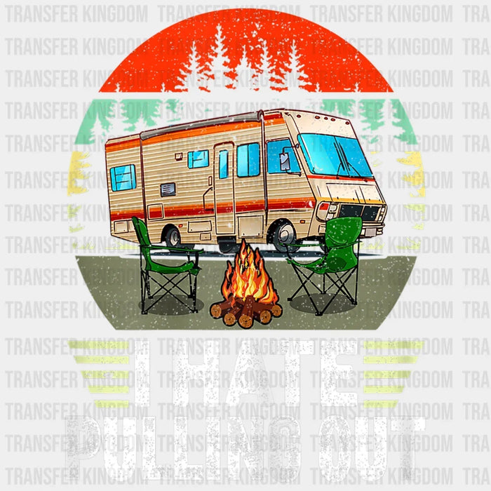 I Hate Pulling Out Design - DTF heat transfer