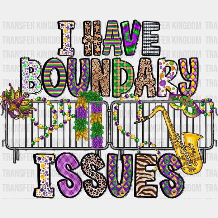I have Boundary Issues Mardi Gras Design- Mardi Gras DTF heat transfer