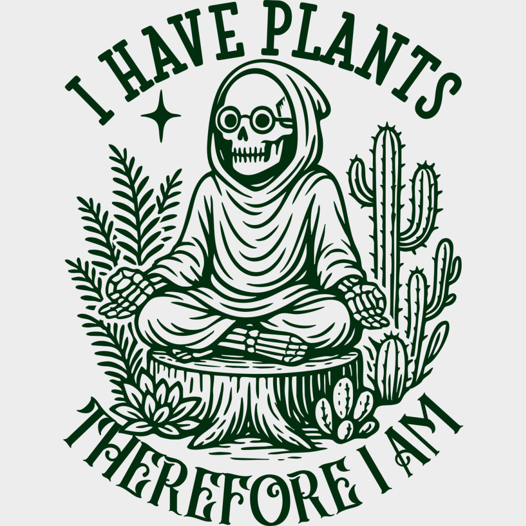 I Have Plants Therefore I Am - Plants DTF Transfers Adult Unisex - S & M (10’’) / Green Color Design (See Imaging)